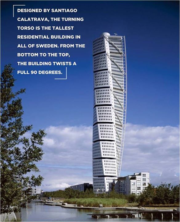 Artistic Architecture: 
Turning Torso is a neo futuristical residential skyscraper in Sweden and the tallest building in the Nordic countries. Located in Malmö on the Swedish side of the Öresund strait, it was built and is owned by HSB Sweden. 

Source: Wikipedia