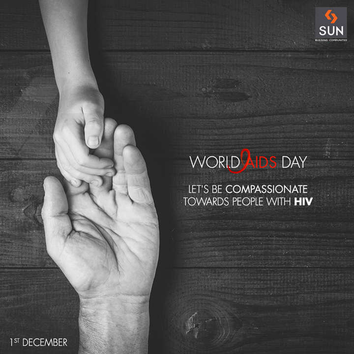 Let's be compassionate towards people with HIV

#WorldAidsDay #AidsDay #WorldAidsDay2018 #AidsDay2018 #SunBuildersGroup #RealEstate #SunBuilders #Ahmedabad #Gujarat