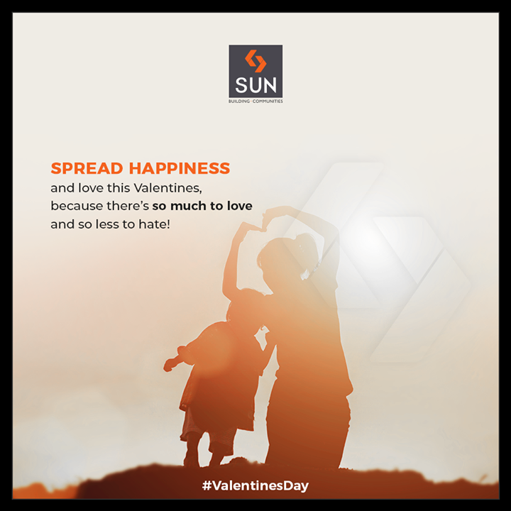 Spread happiness and love this valentines, because there’s so much to love and so less to hate, Happy Valentines Day!

#SunBuilders #RealEstate #Ahmedabad #RealEstateGujarat #Gujarat #Valentines2019 #ValentinesDay #Valentines #DayOfLove #ValentinesDay2019