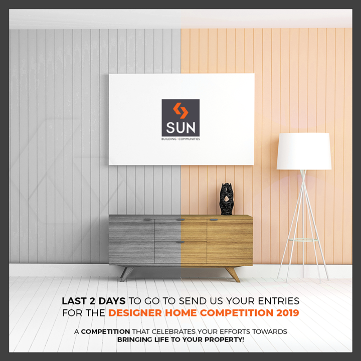 Last 2 days to go to send us your entries for the Designer home competition 2019 | A competition that celebrates your efforts towards bringing life to your property! 

#ContestAlert #SunBuilders #RealEstate #Ahmedabad #RealEstateGujarat #Gujarat