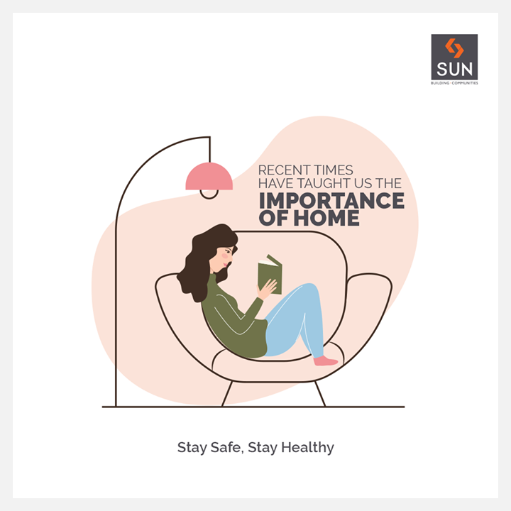 Recent times have taught us the importance of home

#StaySafe #StayHealthy #SunBuildersGroup #Ahmedabad #Gujarat #RealEstate #StayHome
