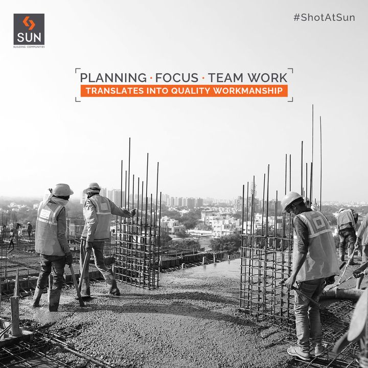 We inculcate Quality into everything that we do!
Along with Planning, Team Work & Focus, we achieve the heights of quality workmanship that gives strength & value to our buildings.

#SunBuildersGroup #SunBuilders #Home #Residential #CommercialSpace #Offices #Retail #Showrooms #BuildingCommunities #RealEstateAhmedabad
