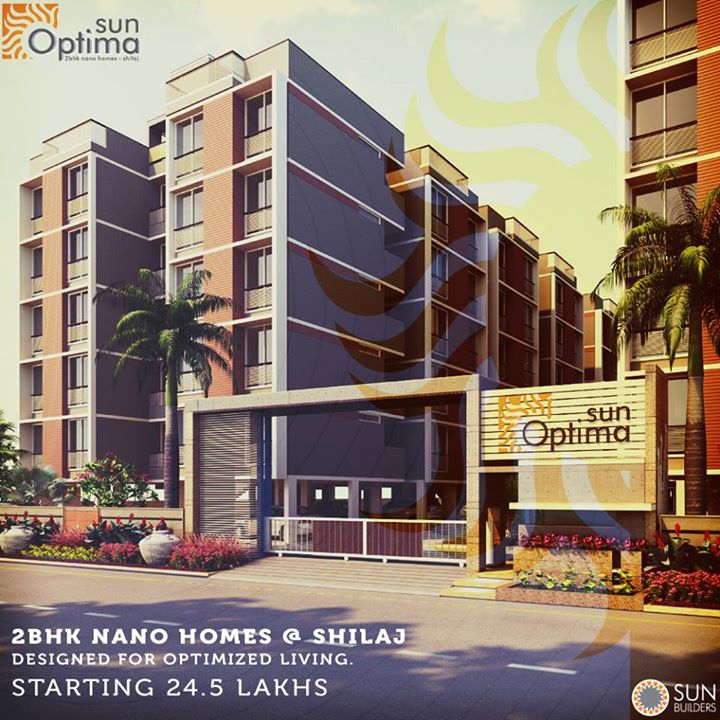 Get set for Optimized Living at Sun Optima by Sun Builders Group. 2BHK Nano Homes at Shilaj starting just 24.5 Lakhs. Visit http://is.gd/RyMnST for details or call +91 830 666 4888