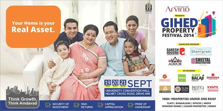 Sun Builders Group invites you to G.I.H.E.D Property Festival 2014 commencing from 19th to 21st September at University Convention Hall, Helmet Cross Road, Drive Inn, Ahmedabad. Hope to see you there!