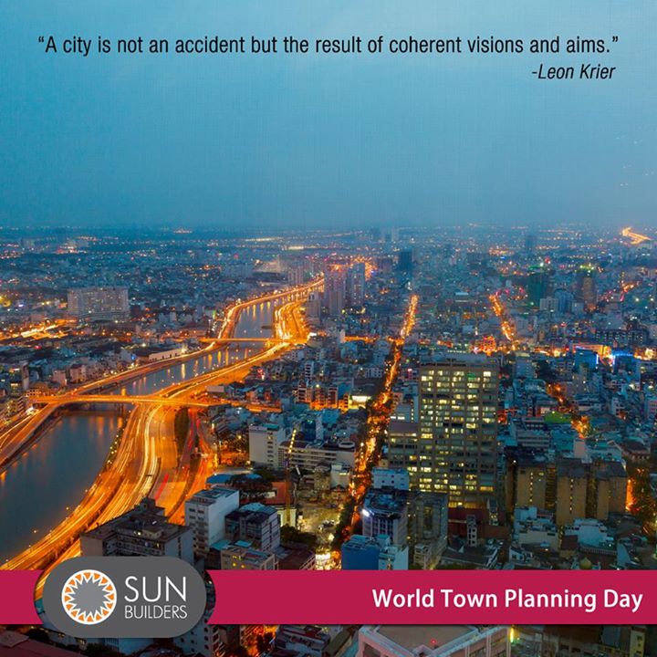 Sun Builders Group wishes all urban planners on the occasion of World Town Planning Day. #celebrate #TownPlanning