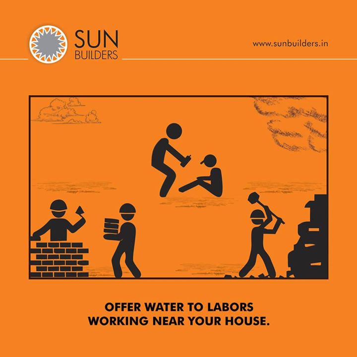 In this hot summer when we are working in our air-conditioned offices, some labors have to work out in the scorching heat of the sun. The least we could do is offer them water and satisfy their thirst.