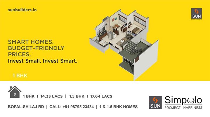 Presenting #SunSimpolo -  1 and 1.5 BHK smart homes with a pocket-friendly price.  Pour your savings  in a smart investment, starting from just 14.33 lacs, at a thriving location of Bopal-Shilaj Road. 

Book today! Visit: http://goo.gl/i7dyJ7