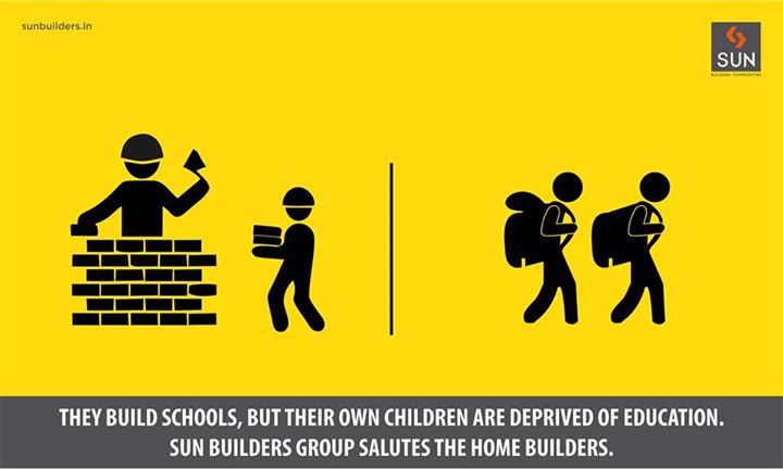 They build schools and big educational institutions. But cannot afford the ‘luxury’ of sending their kids to school.
Sun Builders Group stands with the welfare of Home Builders.

#SunBuildersGroup #Ahmedabad