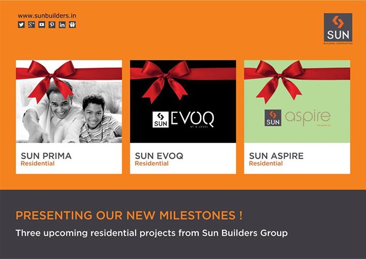 #SunPrima, Sun Evoq and Sun Aspire are the three new milestones in Sun Builders Group’s journey. 
Know more about all these three residential projects here: http://www.sunbuilders.in/