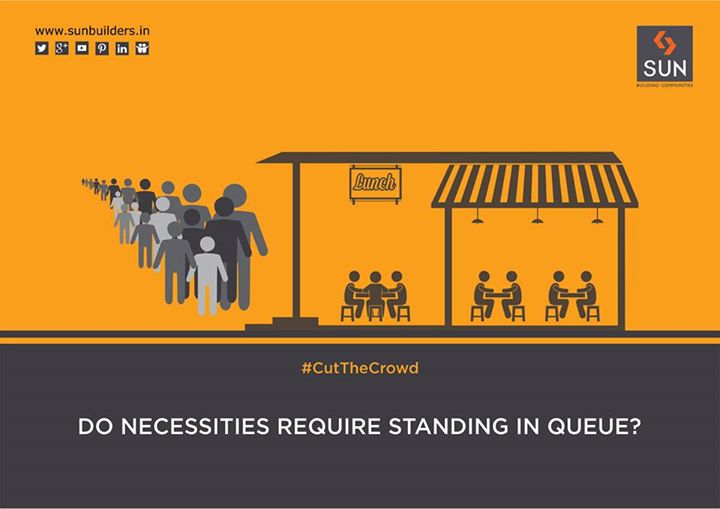 #CutTheCrowd:

Suppose you plan to go out for lunch or dinner with your family on a weekend. What happens when you reach your desired eatery?
 
More often than not, there is a waiting period and a queue of people in front of you waiting for their turn.

Do we have to wait in a line for a necessity like food too?