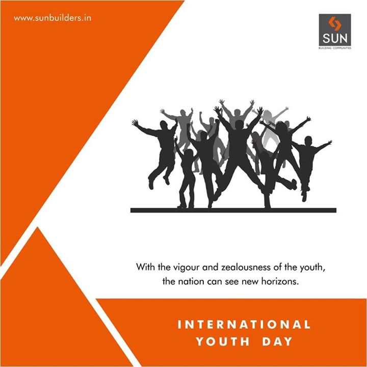 Sun Builders Group wishes the youthful nation a very Happy International Youth Day today!