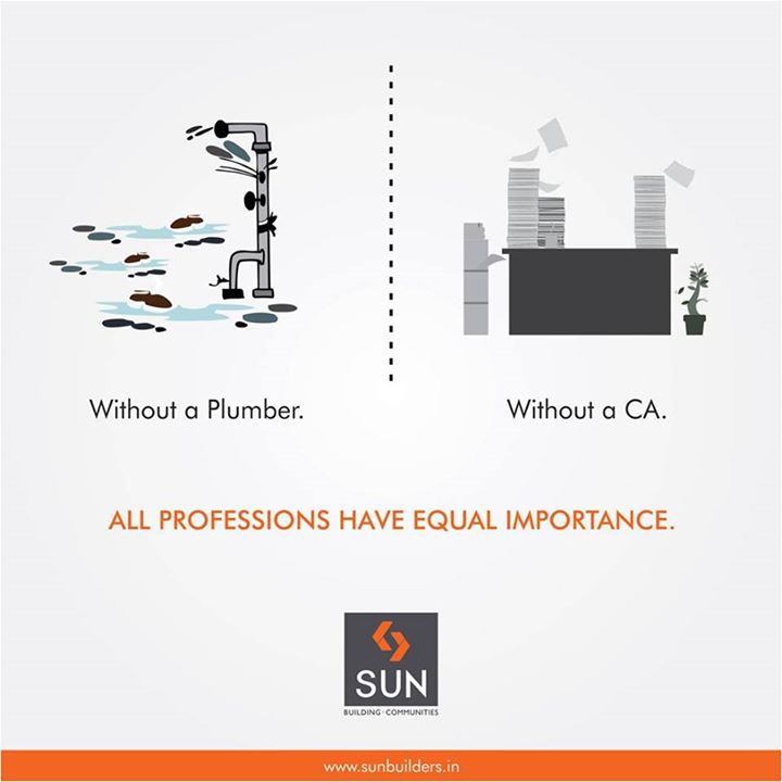 Sun Builders Group stands strongly on the belief that no profession is better than the other.
All are equal.
