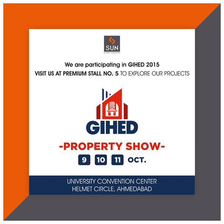 Come visit us at Premium stall no. 5 at The Largest Property Show of Ahmedabad  - Gihed Property show!