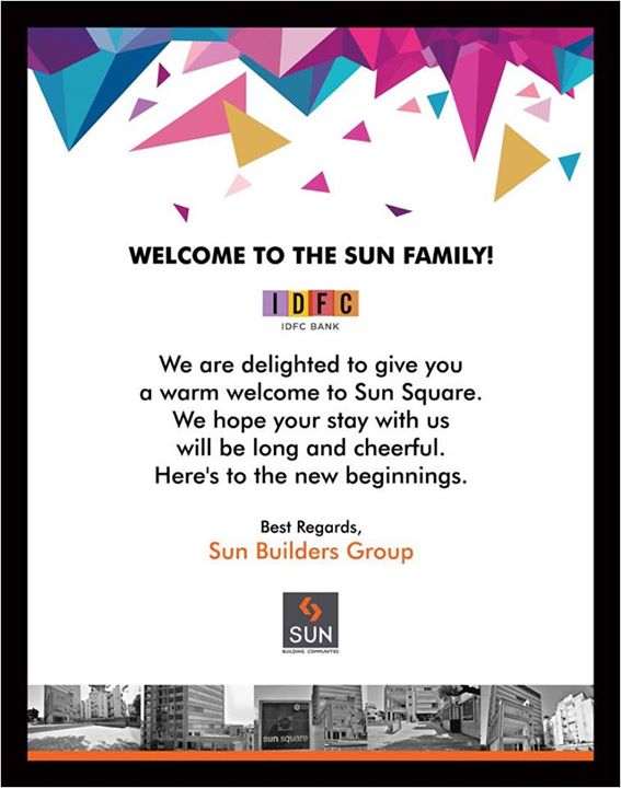 We are happy to welcome IDFC Bank at Sun Square. May you like your new work space. Please feel free to get in touch with us for any assistance or feedback.