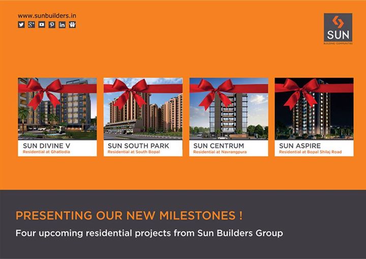 Sun Divine V, Sun South Park, Sun Centrum and Sun Aspire are going to be our 4 new creations at some of the greatest localities in Ahmedabad.

Explore more at: www.sunbuilders.in