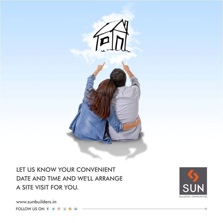 We want to make your home-buying experience a comfortable and convenient one, so let us know what you need and we’ll arrange it for you! Visit us at http://sunbuilders.in/request_site_visit.html  for more.