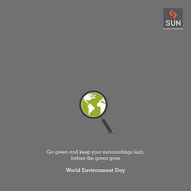We don't have a Planet B. #SunBuilders Group comprehends it and takes steps to shelter and conserve the #environment.
 #WorldEnvironmentDay #WED