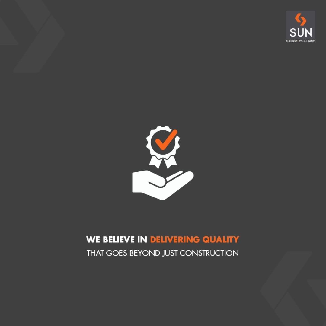 Excellence in quality reflects in every aspect – from our approach to work, to the lifestyle we offer.

#Quality #SunBuildersGroup #RealEstate #SunBuilders #Ahmedabad #Gujarat
