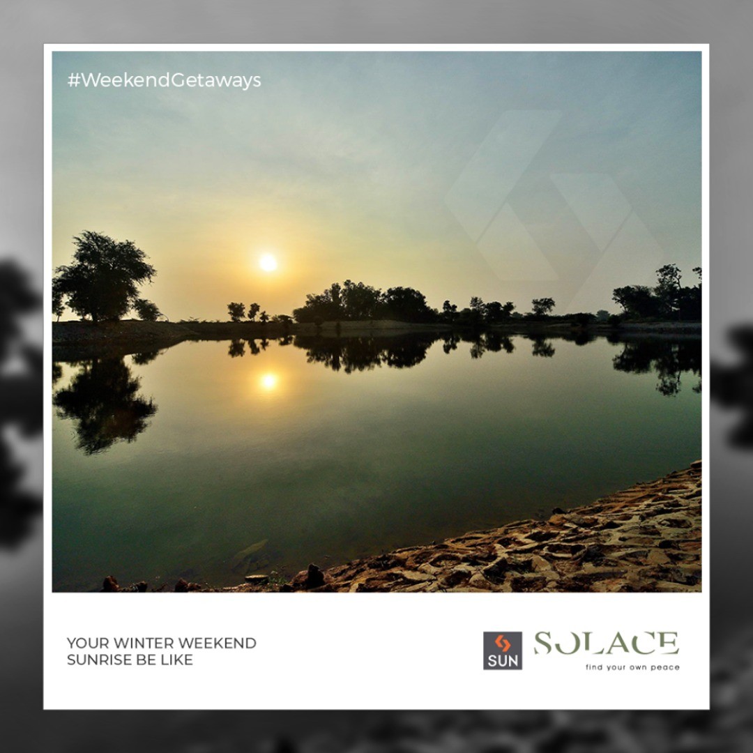 Sun Builders, SunSolace, wintergetaway, weekendgetaway, weekendgetsbetter, goldenweekend, Weekend, SunBuildersGroup, Ahmedabad, Gujarat
