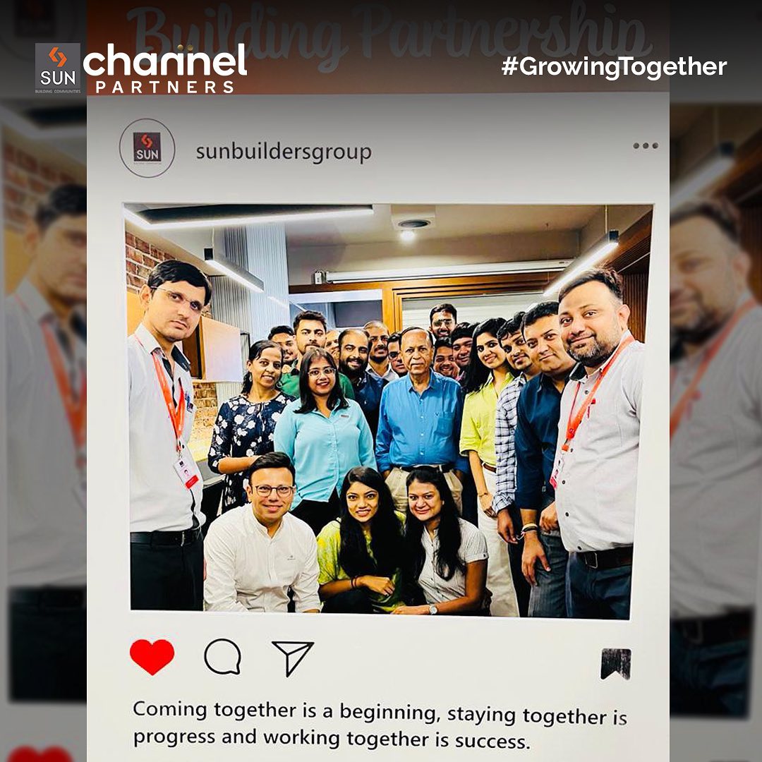 Sun Builders,  SunBuildersGroup, SunBuilders, PartnerWithProBroker, ProBrokers, ChannelPartners, Brokers, SunChannelPartners, SunBuildersBrokers, BuildingCommunities, CommunityBuilding, CampaignForChannerPartners, RealestateAhmedabad, GrowingTogether
