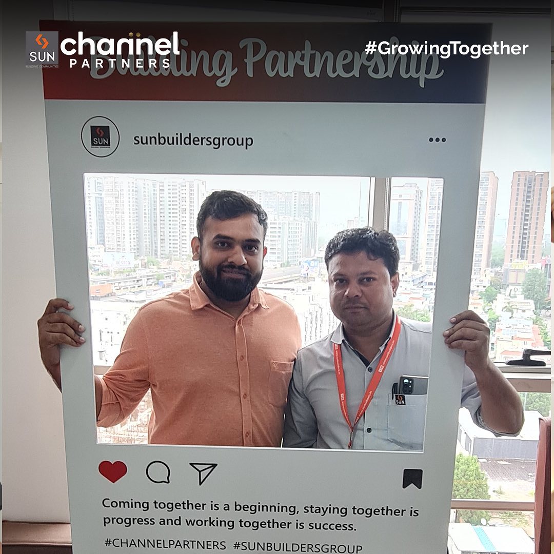Sun Builders,  SunBuildersGroup, SunBuilders, PartnerWithProBroker, ProBrokers, ChannelPartners, Brokers, SunChannelPartners, SunBuildersBrokers, BuildingCommunities, CommunityBuilding, CampaignForChannerPartners, RealestateAhmedabad, GrowingTogether