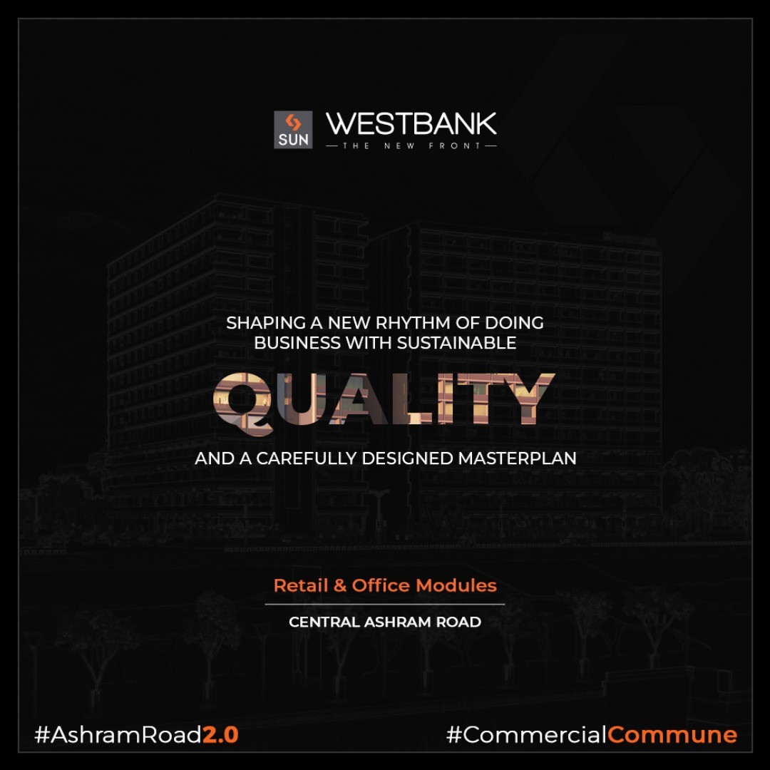 Sun Builders, SunBuilders, RealEstate, WestBank, SunWestBank, Ahmedabad, Gujarat, SunBuildersGroup, AshramRoad2point0, commercialcommune, ComingSoon, NewProject