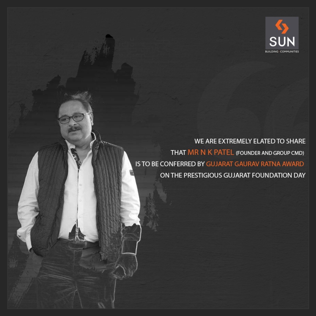 Sun Builders, GujaratFoundationDay, GujaratGauravRatnaAward, SunBuilders, RealEstate, Ahmedabad, RealEstateGujarat, Gujarat