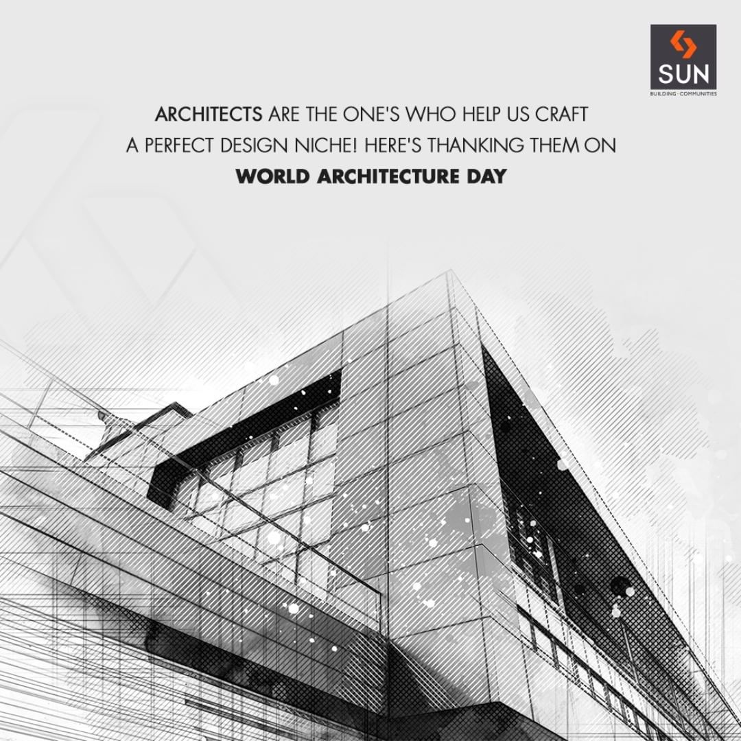 Architects are the one's who help us craft a perfect design niche! Here's thanking them on World Architecture day

#WorldArchitectureDay #ArchitectureDay2018 #ArchitectureDay #SunBuildersGroup #RealEstate #SunBuilders #Ahmedabad #Gujarat
