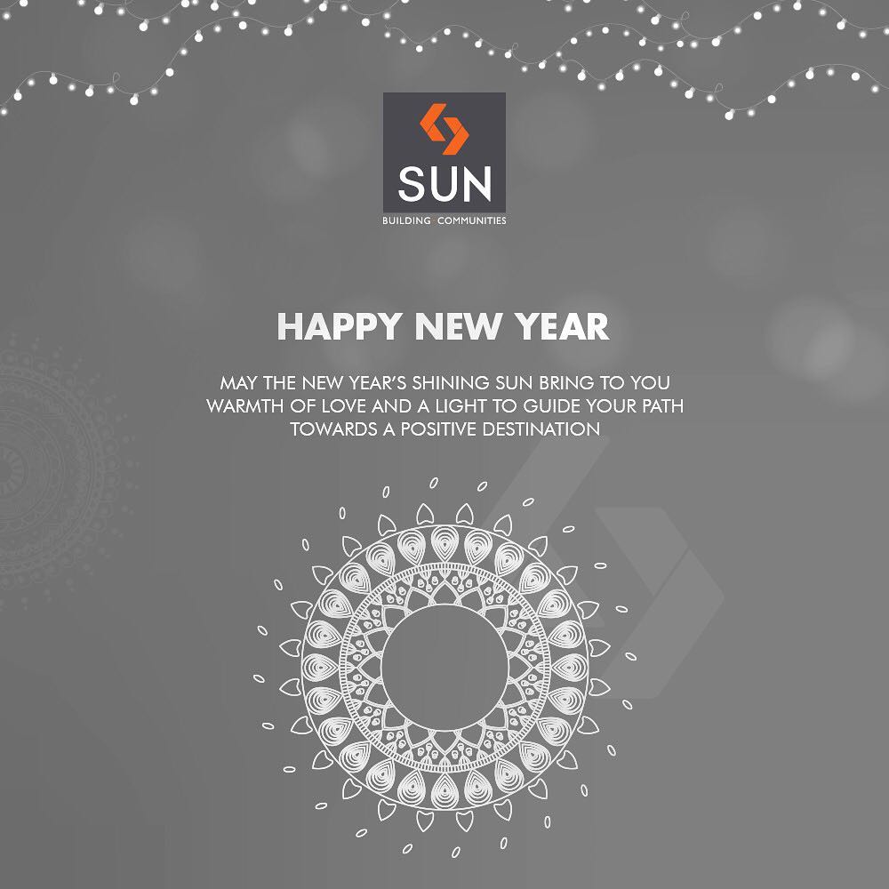 May the New Year’s shining Sun bring to you warmth of love and a light to guide your path towards a positive destination

#NewYear #HappyNewYear #IndianFestivals #Celebration #Diwali2018 #SaalMubarak #FestivalOfLight #FestivalOfJoy #FestiveSeason #SunBuildersGroup #RealEstate #SunBuilders #Ahmedabad #Gujarat