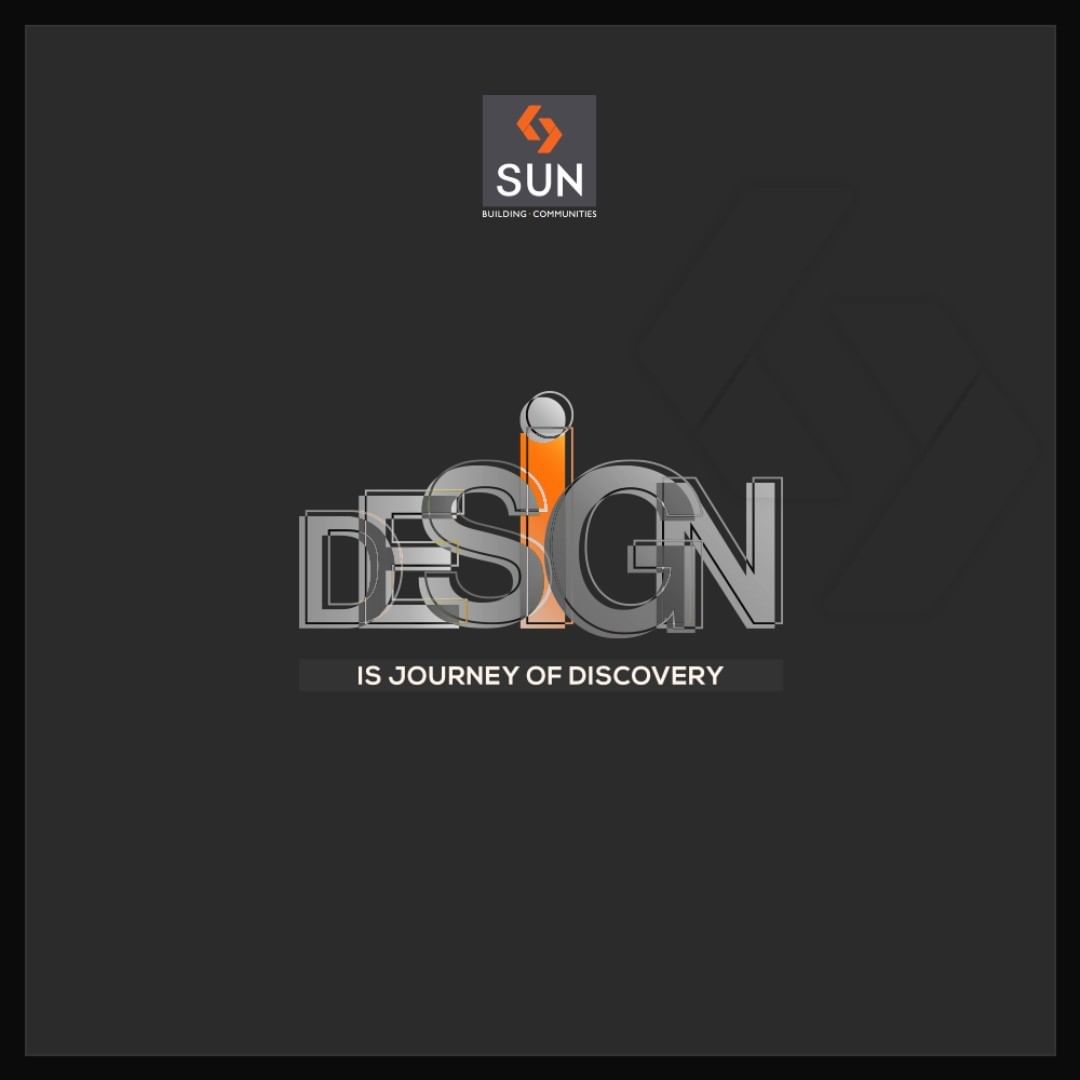 #Design is a wonderful journey of new discoveries! 
#SunBuildersGroup #RealEstate #Gujarat #Ahmedabad