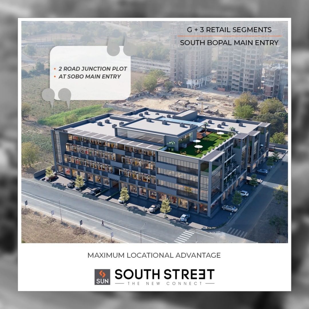 South street provides you with maximum locational advantage with lucrative connectivity at the #SoBo main entrance!

#SunSouthStreet #SouthBopal #SunBuildersGroup #Ahmedabad #Gujarat