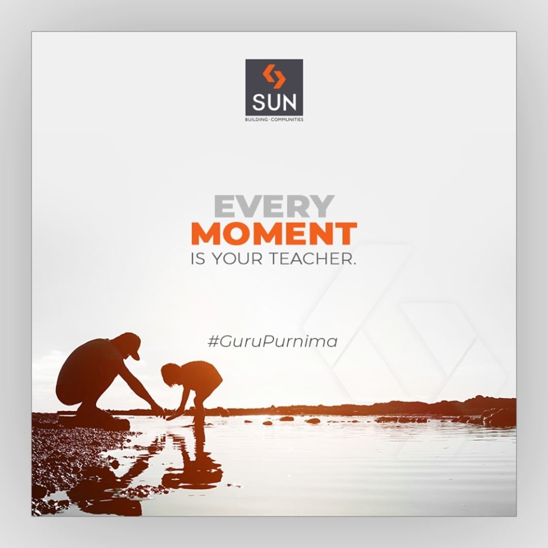 There is no better teacher than experience & time! Every moment teaches you something, make the most of it.

#GuruPurnima #GuruPurnima2019 #गुरुपुर्णिमा #IndianFestival #SunBuildersGroup #Ahmedabad #Gujarat