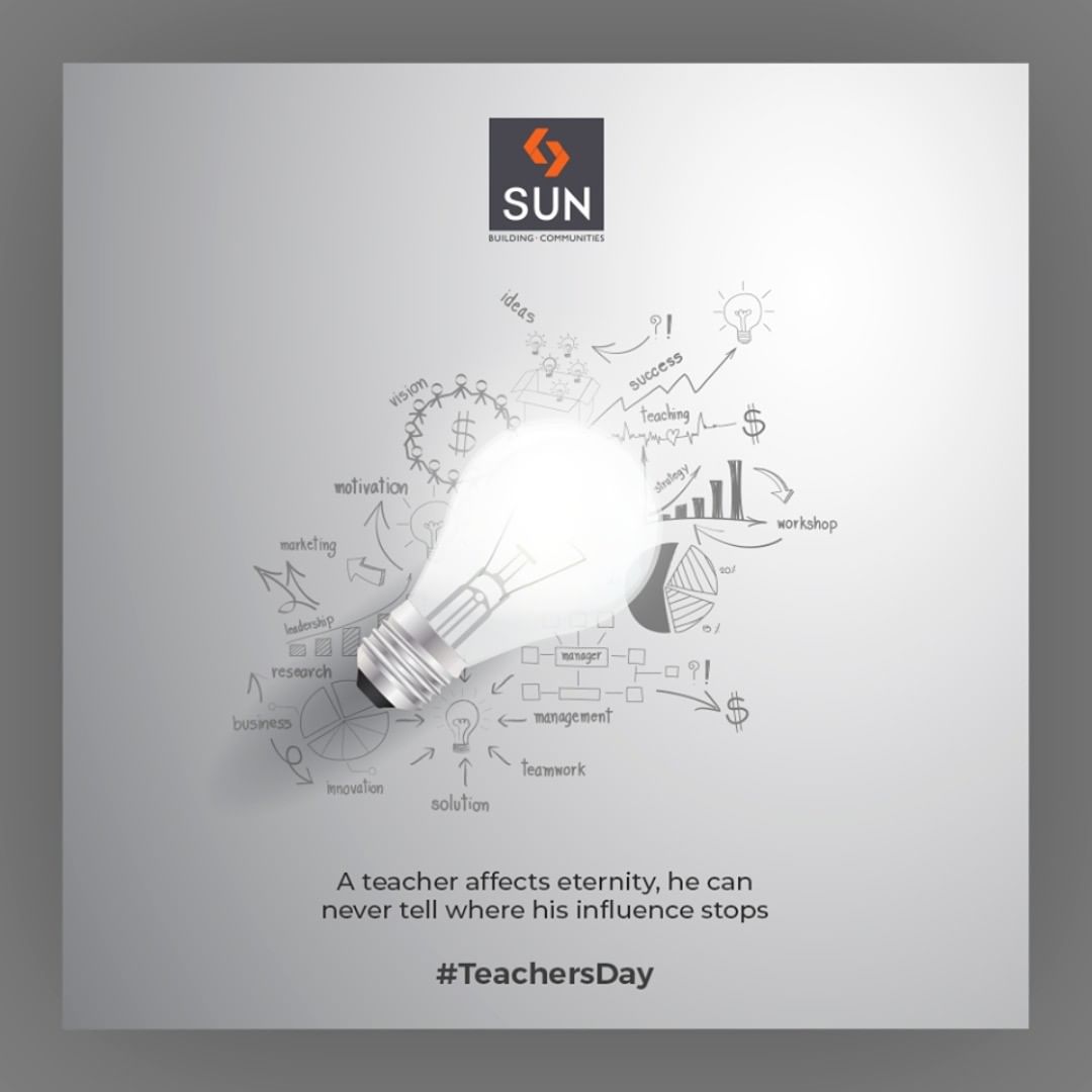 A teacher affects eternity, he can never tell where his influence stops.

#HappyTeachersDay #TeachersDay #TeachersDay2019 #SunBuildersGroup #Ahmedabad #Gujarat #RealEstate #SunBuilders