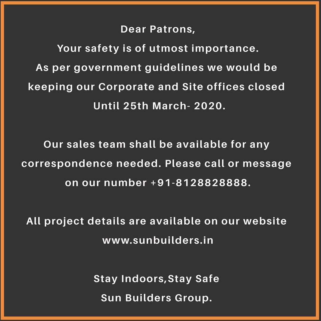 As per government guidelines we would be keeping our Corporate and Site offices closed until 25th March, 2020. Our sales team shall be available for any correspondence needed. 
Stay Indoors,Stay Safe
Sun Builders Group.

#announcement #alert