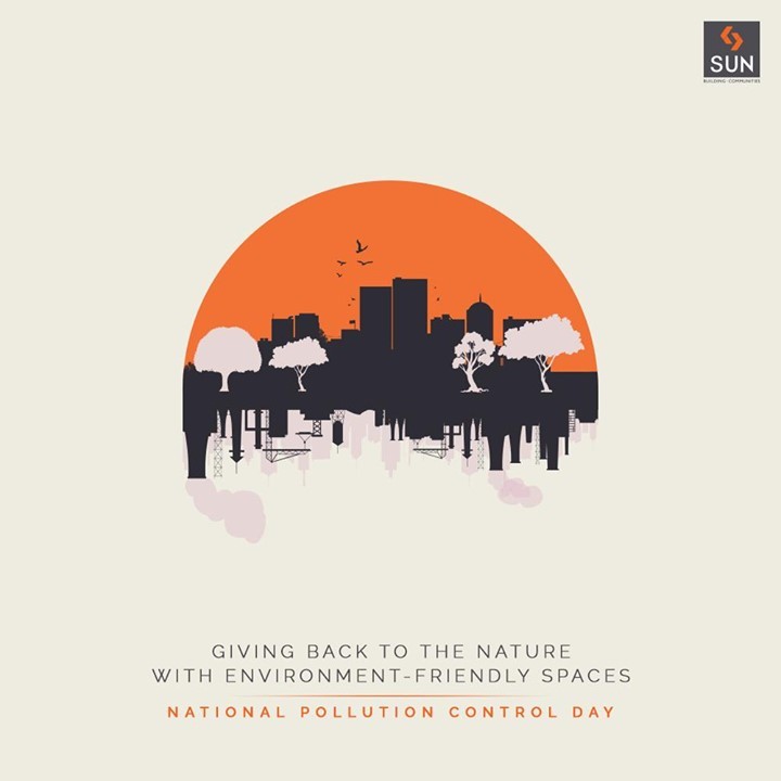 Giving back to the nature with Eco-Friendly spaces, with thousands of trees planted as our contribution to the environment.

#NationalPollutionDay #Pollution #Environment #ClimateChange #GoGreen #SayNoToPollution #SunBuildersGroup #SunBuilders #RealEstate #Ahmedabad #RealEstateGujarat #Gujarat