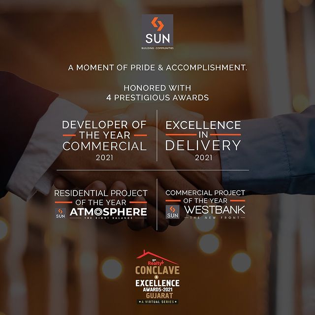 It is truly an achievement to be amongst the esteemed Winners at the 13th Realty+ Excellence Awards, 2021 Gujarat. We're honored beyond words to have received these prestigious titles and be recognized as one of the top Builders in Gujarat. 

Extending our heartfelt wishes and gratitude to all our team, associates, channel partners & well wishers, because the true reward is the joy of our clients.

It's a Pleasure to announce that we WON:

1) Developer of the Year, Commercial - Sun Builders Group
2) Commercial Project of the Year - Sun WestBank
3) Residential Project of the Year - Sun Atmosphere 
4) Excellence in Delivery - Sun Builders Group

#SunBuildersGroup #SunBuilders #BuildingCommunities #Home #Residential #Retail #Office #RealEstateAhmedabad #RPGujaratVirtual #Award #RealEstateProjects