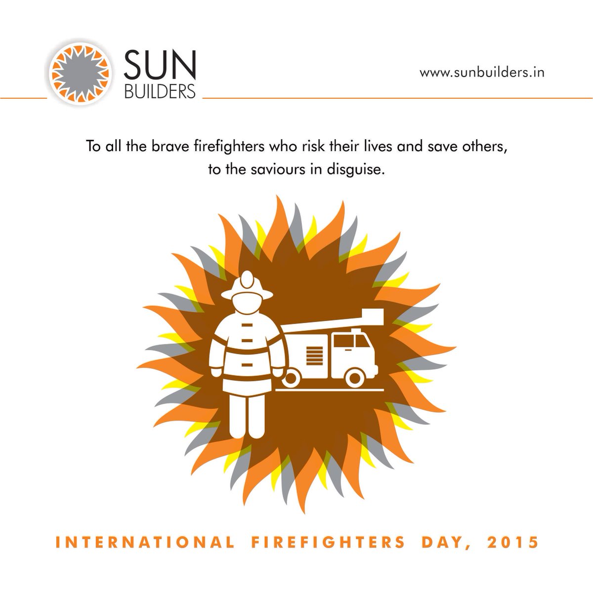 #SunBuildersGroup salutes the bravery of all the #firefighters who save thousands of lives in the hour of need. http://t.co/jPOMFonOQZ